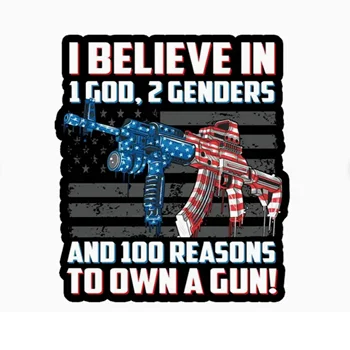 Car Sticke rVinyl Вярвам в 1 Бог 2 пола и 100 причини да се забавлявате и да имате професионална безопасност на оръжията Американски флаг пистолет за Y